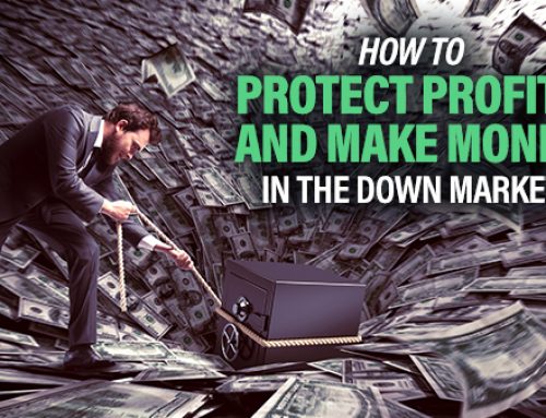 How to Protect Profits and Make Money in the Down Market