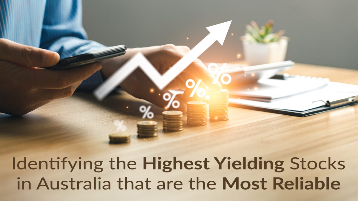 Yieldind Identifying the Highest Yielding Stocks in Australia that are the Most ...
